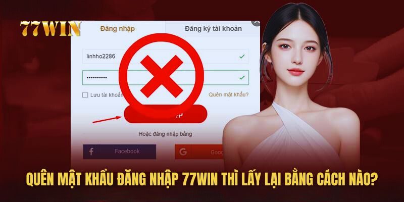 Chia sẻ 2 cách lấy lại mật khẩu tài khoản 77WIN cực đơn giản Chia sẻ 2 cách lấy lại mật khẩu tài khoản 77WIN cực đơn giản