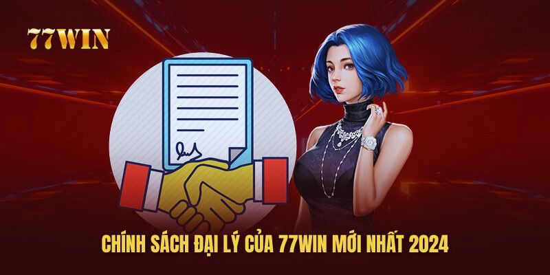 Chính sách hỗ trợ đại lý của 77win chu đáo và tận tâm Chính sách hỗ trợ đại lý của 77win chu đáo và tận tâm