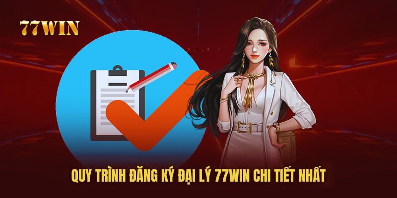 Quy trình đăng ký hợp tác đại lý 77win dễ dàng thực hiện Quy trình đăng ký hợp tác đại lý 77win dễ dàng thực hiện
