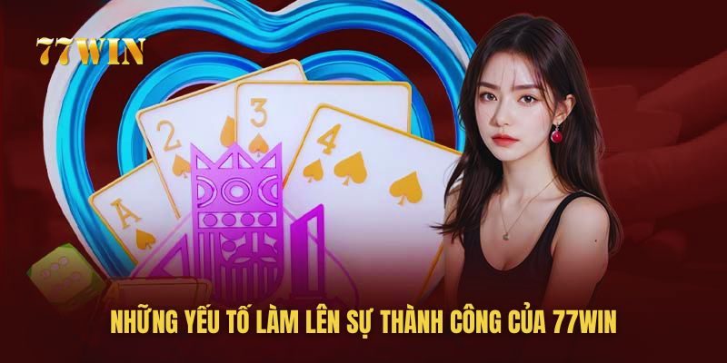 Những yếu tố làm nên sự thành công của nhà cái 77win Những yếu tố làm nên sự thành công của nhà cái 77win