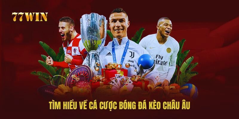 Thông tin về loại kèo Châu Âu Thông tin về loại kèo Châu Âu